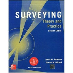 Surveying Theory and Practice by James M.Anderson and Edward M.Mikhail