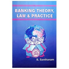 Banking Theory, Law & Practice by B. Santhanam